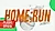 Home;Run