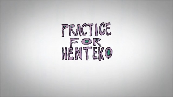 Practice for Henteko